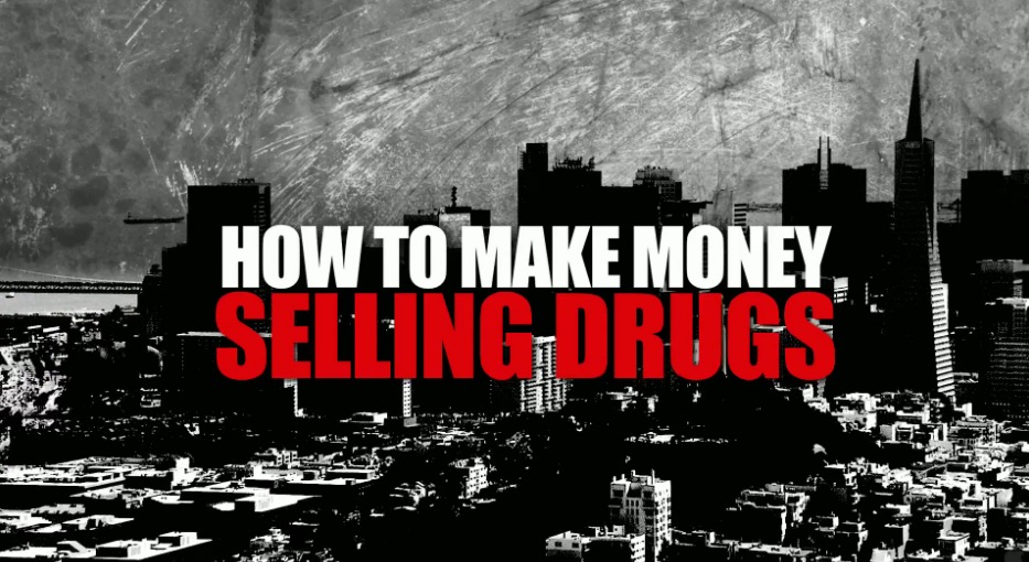 how to make money selling drugs documentary trailer